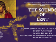 “The Sounds of Lent” by the Archdiocesan Cathedral Choir and Orchestra on April 3