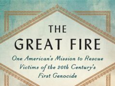Book Review: The Great Fire, Americans Mission to Rescue Victims of the 20th Century’s First Genocide