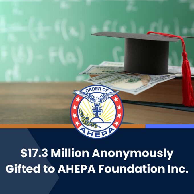 AHEPA Foundation receives $17.3 million for scholarship fund