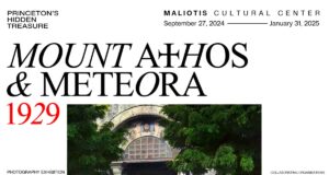 “Mt. Athos & Meteora 1929: Princeton’s Hidden Treasure” at the Maliotis Cultural Center