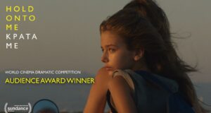 Το Βραβείο Κοινού στο Φεστιβάλ του Sundance κέρδισε η ταινία «Κράτα Με» της Μ. Αριστείδου