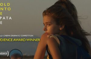 Το Βραβείο Κοινού στο Φεστιβάλ του Sundance κέρδισε η ταινία «Κράτα Με» της Μ. Αριστείδου